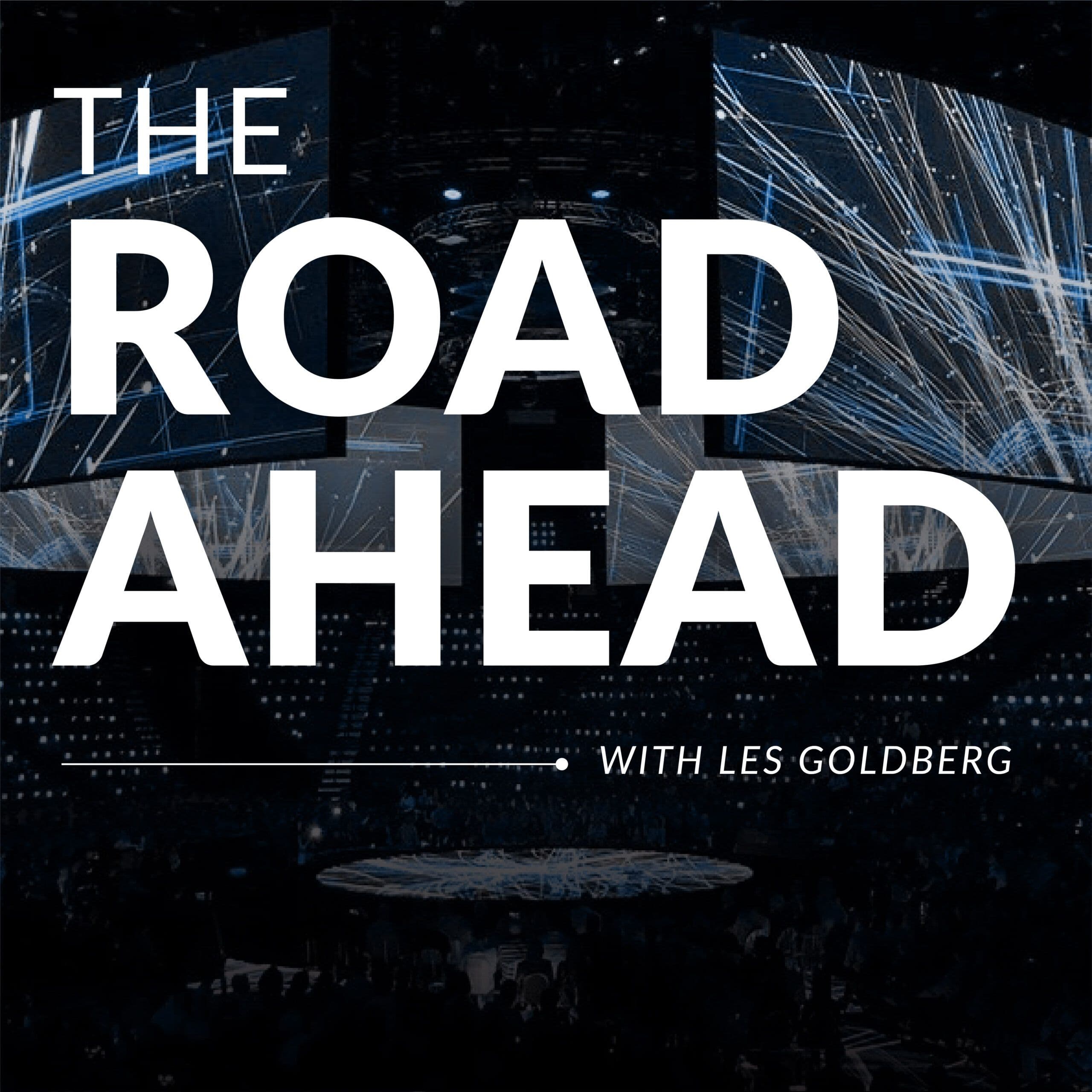 The Road Ahead with Les Goldberg